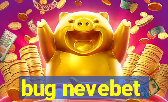 bug nevebet